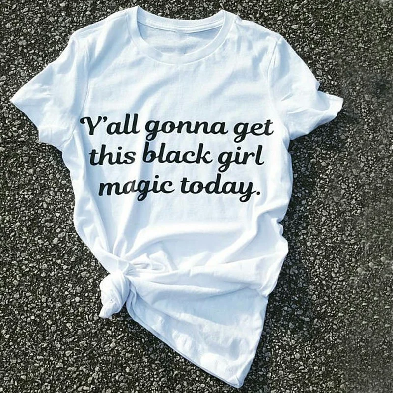 Summer Fashion Women's Unisex Casual Y'all Gonna Get This Black Girl Magic Today t shirt Letter Print O-neck Tops Tees T-Shirts
Summer Fashion Women's Unisex Casual Y'all Gonna Get This Black Girl Magic Today t shirt Letter Print O-neck Tops Tees T-Shirts
