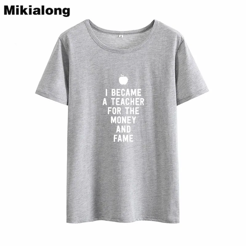 Mrs win I BECAME A TEACHER FOR THE MONEY AND FAME T Shirt Women Humour Funny Tshirt Femme Cotton Loose Black White Women Top
Mrs win I BECAME A TEACHER FOR THE MONEY AND FAME T Shirt Women Humour Funny Tshirt Femme Cotton Loose Black White Women Top