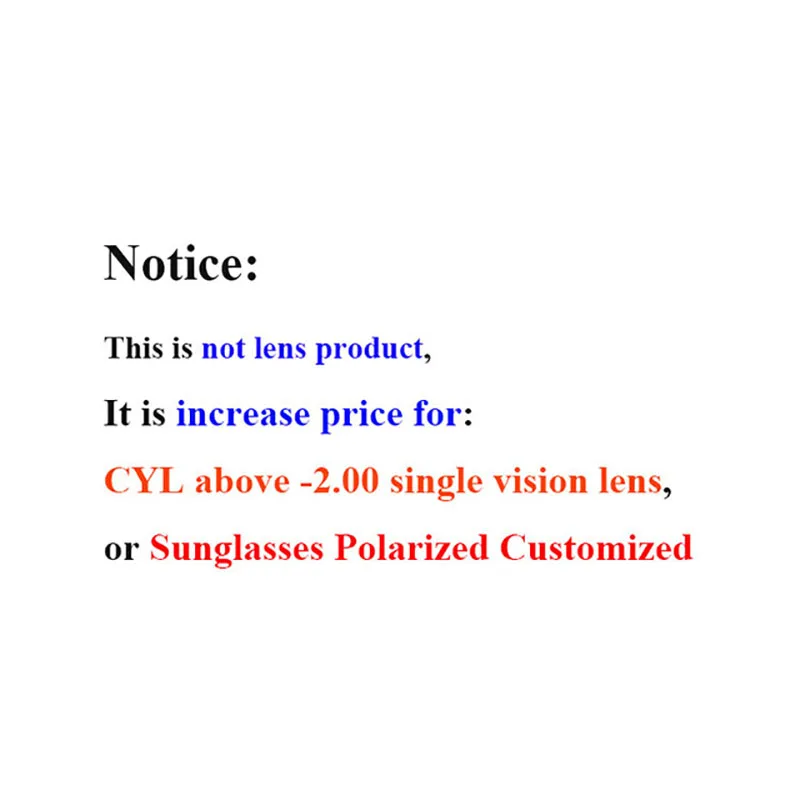 This can't be order alone,increase used for sunglasses lens polarized customized,or CYL above -2.00 single vision lenses
This can't be order alone,increase used for sunglasses lens polarized customized,or CYL above -2.00 single vision lenses