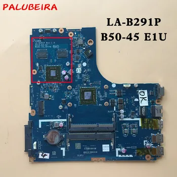 PALUBEIRA Free Shipping LA-B291P For Lenovo B50-45 Laptop motherboard E1 CPU Tested Perfect Working
PALUBEIRA Free Shipping LA-B291P For Lenovo B50-45 Laptop motherboard E1 CPU Tested Perfect Working