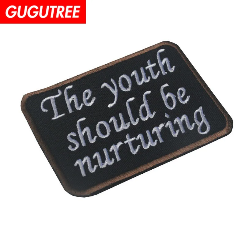 GUGUTREE embroidery HOOK&LOOP the youth should be nurturing patch letter patches badges applique patches for clothing AD-382
GUGUTREE embroidery HOOK&LOOP the youth should be nurturing patch letter patches badges applique patches for clothing AD-382