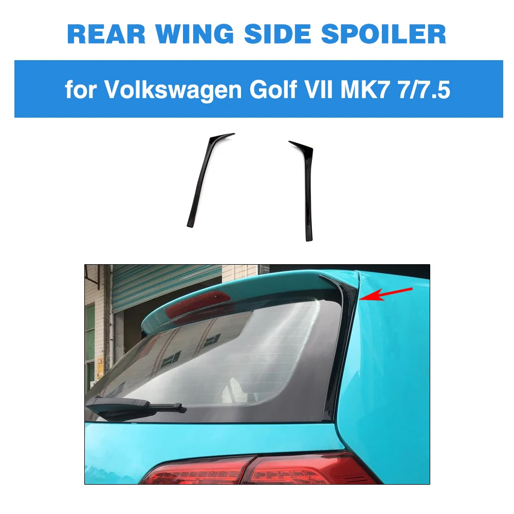 For Golf 7 MK7 7.5 Rear Roof Spoiler Side Wing Lip 2014 - 2018 Carbon Fiber / ABS Gloss Black Auto Car-styling Not for GTI R
For Golf 7 MK7 7.5 Rear Roof Spoiler Side Wing Lip 2014 - 2018 Carbon Fiber / ABS Gloss Black Auto Car-styling Not for GTI R