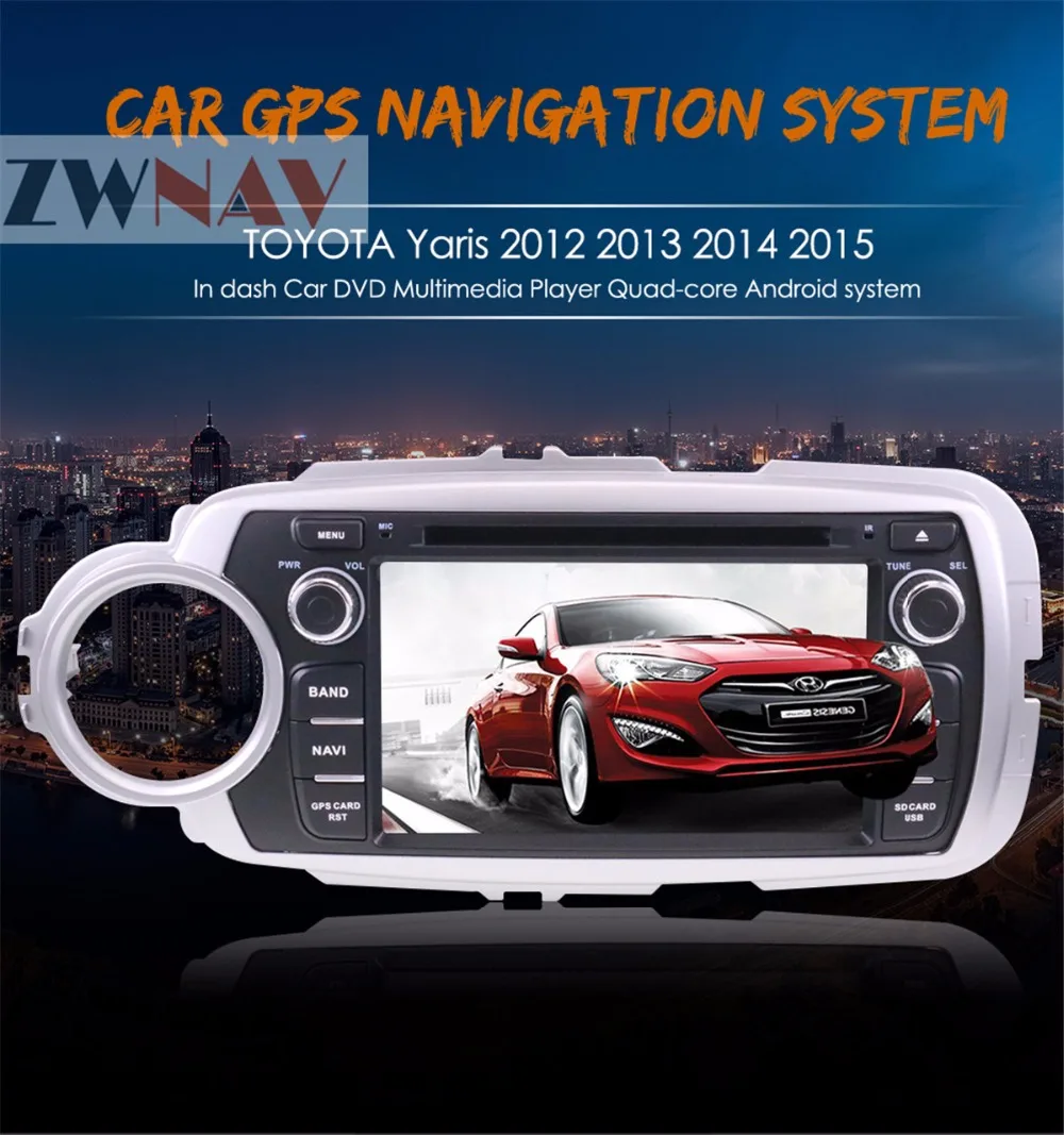 7 Inch Android 7.1 6.0 5.1 Car GPS Navigation DVD CD Player Head Unit For TOYOTA Yaris 2012 2013 2014 2015 Left Hand Drive
7 Inch Android 7.1 6.0 5.1 Car GPS Navigation DVD CD Player Head Unit For TOYOTA Yaris 2012 2013 2014 2015 Left Hand Drive