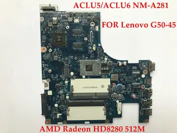 High quality laptop motherboard for Lenovo G50-45 ACLU5/ACLU6 NM-A281 AMD CPU DDR3L Radeon HD8280 512M 100% Fully tested 
High quality laptop motherboard for Lenovo G50-45 ACLU5/ACLU6 NM-A281 AMD CPU DDR3L Radeon HD8280 512M 100% Fully tested