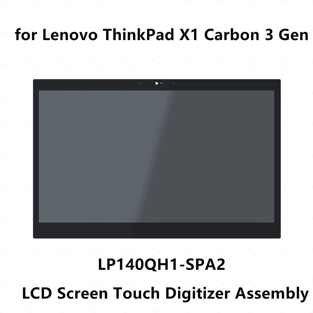 WQHD LCD Display Touch Screen Digitizer Assembly LP140QH1-SPA2 For Lenovo ThinkPad X1 Carbon 3rd Gen 20BS 20BT Laptop 00HN827
WQHD LCD Display Touch Screen Digitizer Assembly LP140QH1-SPA2 For Lenovo ThinkPad X1 Carbon 3rd Gen 20BS 20BT Laptop 00HN827