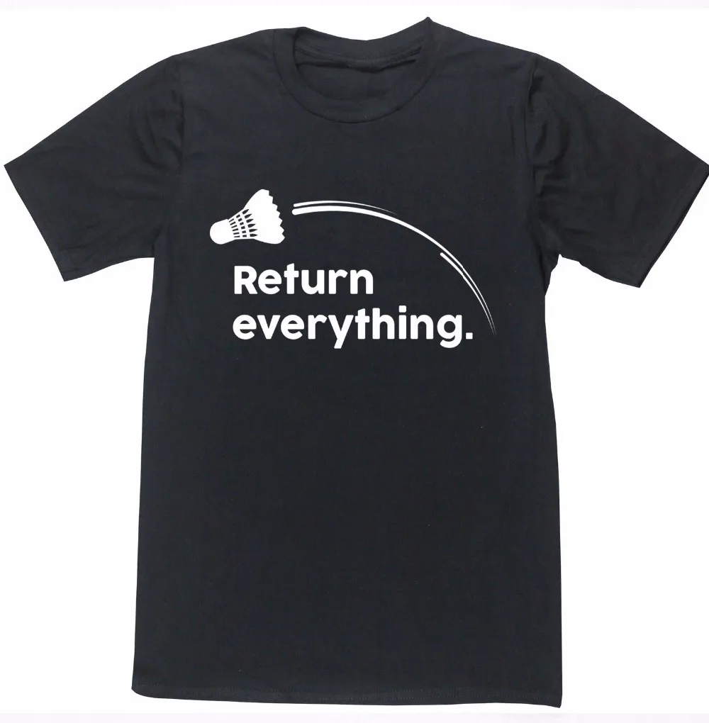 T-Shirt Men 2019 Comfortable Male T-Shirt Return Everything Badmintoner Unisex Short Sleeve T-Shirt Sweatshirt
T-Shirt Men 2019 Comfortable Male T-Shirt Return Everything Badmintoner Unisex Short Sleeve T-Shirt Sweatshirt