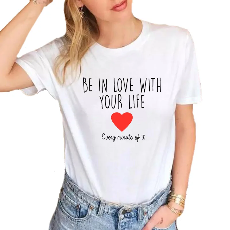New Summer Be in Love with your Life Female T-shirt Harajuku Letter print Women t-shirt Soft cotton casual white tops S995
New Summer Be in Love with your Life Female T-shirt Harajuku Letter print Women t-shirt Soft cotton casual white tops S995