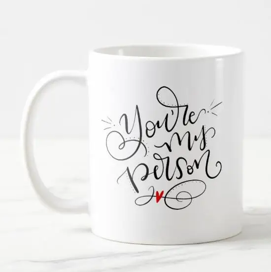 

New You're My Person Coffee Tea Mug Creative Anniversary Valentine Christmas Gift Chic Love Quote Typography Letter Ceramic 11oz