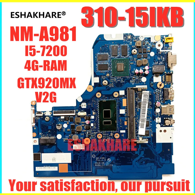 CG413 CG513 CZ513 NM-A981 for Lenovo 310-15IKB 510-15IKB notebook PC motherboard CPU I5 7200U DDR4 4G RAM GT920M V2G
CG413 CG513 CZ513 NM-A981 for Lenovo 310-15IKB 510-15IKB notebook PC motherboard CPU I5 7200U DDR4 4G RAM GT920M V2G