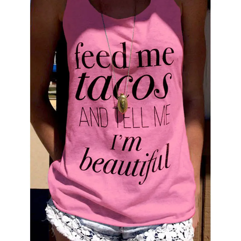 Women Tees 2019 Summer Top Feed Me Tacos and Tell Me I'm Beautiful Print Tanks Casual Loose Tank Top O-neck Camis Plus Size
Women Tees 2019 Summer Top Feed Me Tacos and Tell Me I'm Beautiful Print Tanks Casual Loose Tank Top O-neck Camis Plus Size