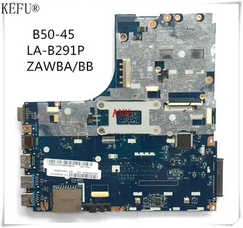 KEFU Laptop motherboard For Lenovo B50-45 N50-45 ZAWBB LA-B291P with CPU Mainboard 100% tested
KEFU Laptop motherboard For Lenovo B50-45 N50-45 ZAWBB LA-B291P with CPU Mainboard 100% tested