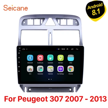 Seicane Android 8.1 9" Car Stereo Multimedia Player for Peugeot 307 2007 2008 2009 2010 2012 2013 Auto Radio GPS Navigation 3G
Seicane Android 8.1 9" Car Stereo Multimedia Player for Peugeot 307 2007 2008 2009 2010 2012 2013 Auto Radio GPS Navigation 3G