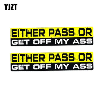 

YJZT 2X 15CM*3CM Funny EITHER PASS OR GET OFF MY ASS Car Sticker PVC Decal 12-0014