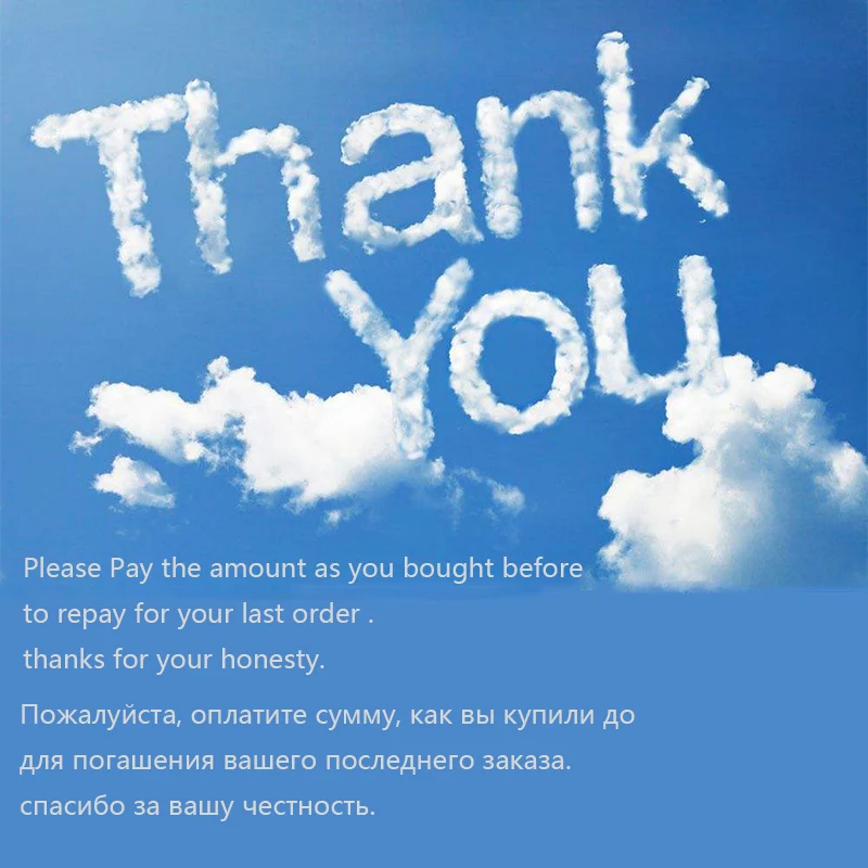 Please Pay the amount as you bought before to Repay for your last order Thanks for your honesty
Please Pay the amount as you bought before to Repay for your last order Thanks for your honesty
