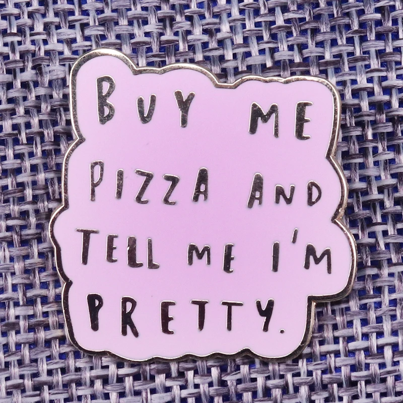 Buy me pizza and tell me I'm pretty brooch pink positive pin motivational badges fashion accessories love pizza friends gift
Buy me pizza and tell me I'm pretty brooch pink positive pin motivational badges fashion accessories love pizza friends gift