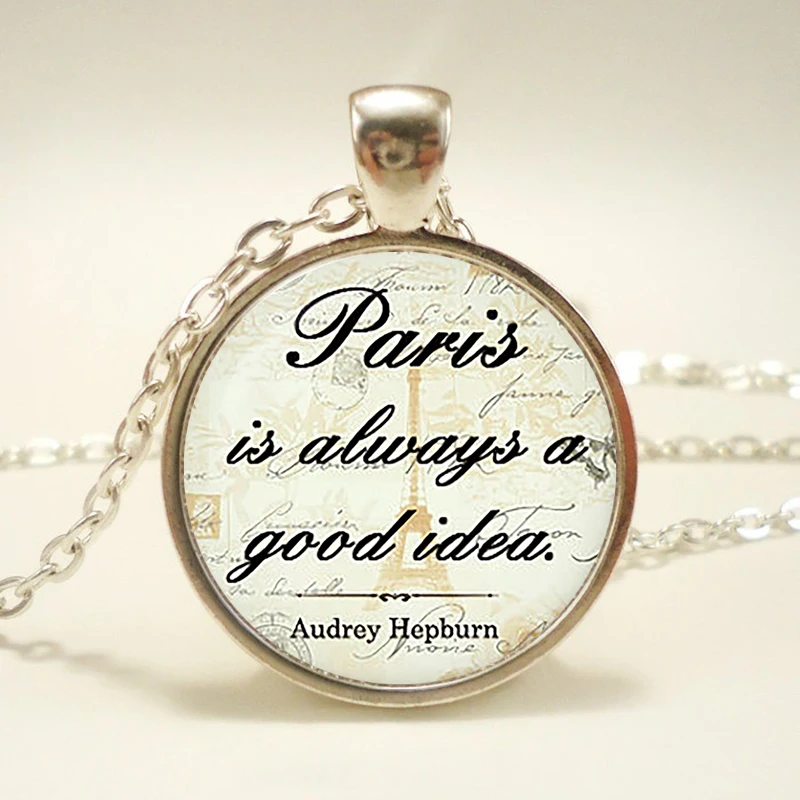 "Paris is a good idea Audrey Hepburn Quote Pendant. Quote Necklace. Quote jewelry. glass cabochon pendant,christmas gift, HZ1
"Paris is a good idea Audrey Hepburn Quote Pendant. Quote Necklace. Quote jewelry. glass cabochon pendant,christmas gift, HZ1