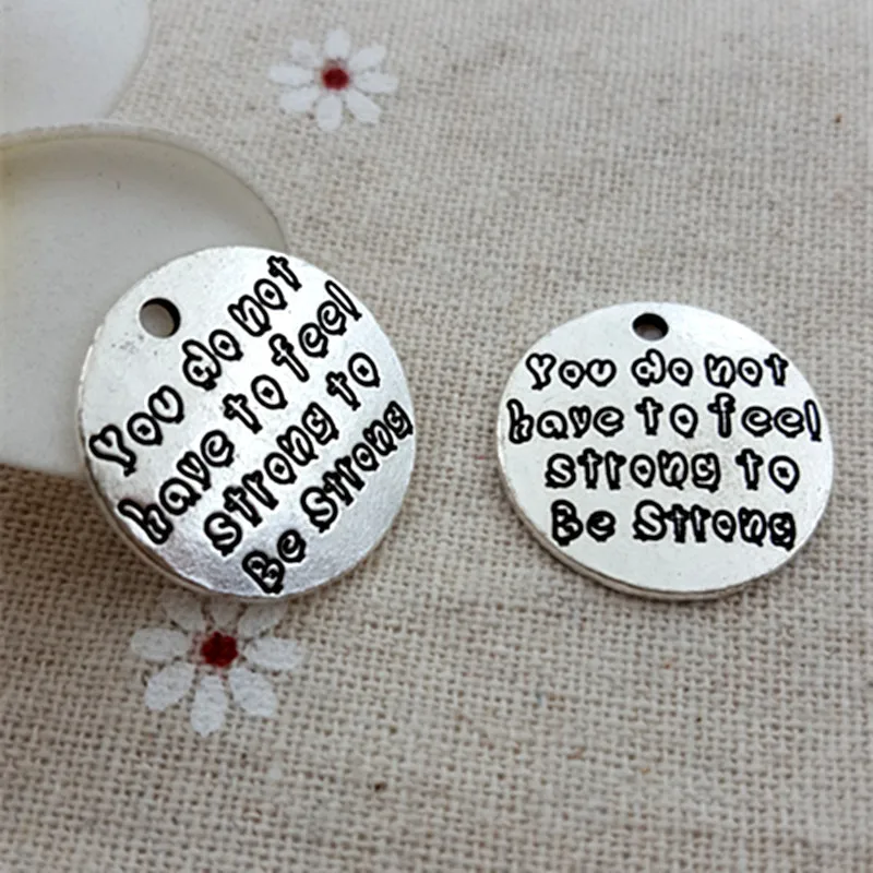 5pcs/lot High quality antique silver pendant Print Words you do not have to feel strong be Strong Charm Necklace Charms DIY | Украшения и