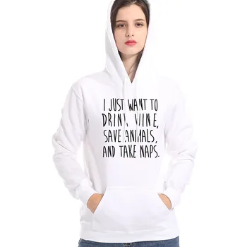 2019 Winter Womens Hoodies Warm Casual Pullover Top I Just Want To Drink Wine Save Animals And Take Naps Letter Print Sweatshirt
2019 Winter Womens Hoodies Warm Casual Pullover Top I Just Want To Drink Wine Save Animals And Take Naps Letter Print Sweatshirt