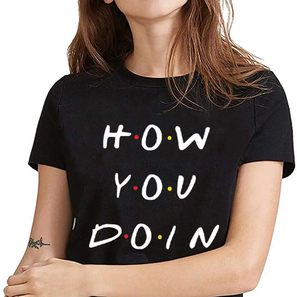 How You Doin Hipster Slogan T-shirt Friend Talk T-shirt Black T Shirt Summer Women Clothes Female Tops Tees
How You Doin Hipster Slogan T-shirt Friend Talk T-shirt Black T Shirt Summer Women Clothes Female Tops Tees