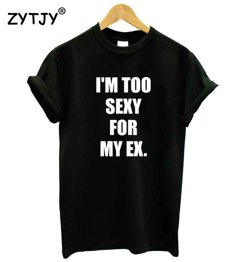 I'M TOO SEXY FOR MY EX Letters Print Women Tshirt Cotton Funny t Shirt For Lady Girl Top Tee Hipster Drop Ship HH-485
I'M TOO SEXY FOR MY EX Letters Print Women Tshirt Cotton Funny t Shirt For Lady Girl Top Tee Hipster Drop Ship HH-485