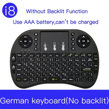 i8 German Keyboard No Backlit 2.4G Mini Wireless Keyboard with TouchPad Mouse for Google Android TV Box, Mini PC Laptop noAZERTY
i8 German Keyboard No Backlit 2.4G Mini Wireless Keyboard with TouchPad Mouse for Google Android TV Box, Mini PC Laptop noAZERTY