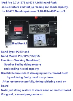 iPad Pro 9.7 A1673 A1674 A1675 nand flash socket,restore test jig reading sn+check capacity, LGA70 Nand,repair error 9 40
iPad Pro 9.7 A1673 A1674 A1675 nand flash socket,restore test jig reading sn+check capacity, LGA70 Nand,repair error 9 40