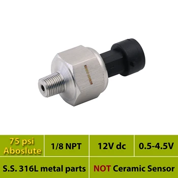 

cost effective sensor pressure, 75 psi absolute, 0.5 to 4.5V output, full AISI 316L + packard, 1 8 inch NPT, 12Vdc, 24V supply