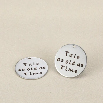 20pcs 25mm Diy steel accessories circle charm lettering Tate as old as Time stainless steel pendant for necklace or bracelet
20pcs 25mm Diy steel accessories circle charm lettering Tate as old as Time stainless steel pendant for necklace or bracelet