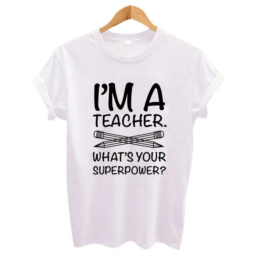 

I'M TEACHER WHAT'S Your SUPERPOWER Women's Casual White Short Sleeve O Neck Tops, Letter Print Tees, Funny