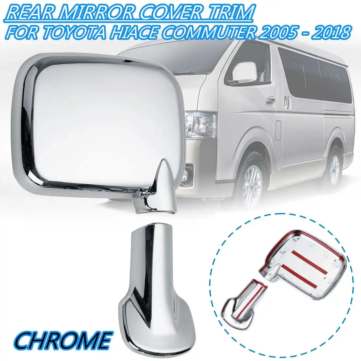 T2P-1417-TOY308 Chrome Rear mirror cover trim FOR TOYOTA HIACE for COMMUTER 2005 - 2018 For LHD
T2P-1417-TOY308 Chrome Rear mirror cover trim FOR TOYOTA HIACE for COMMUTER 2005 - 2018 For LHD