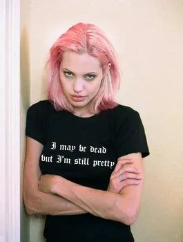 Skuggnas Angelina Jolie shirt I may be dead but im still Pretty top Celebrity Fashion T shirt Sarcastic Instagram Inspired Top Skuggnas Angelina Jolie shirt I may be dead but im still Pretty top Celebrity Fashion T shirt Sarcastic Instagram Inspired Top
