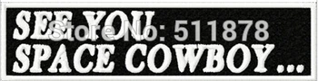 Cowboy Bebop See You Space Cowboy Patch TV Movie Film Halloween Cosplay Costume Embroidered iron on badge applique
Cowboy Bebop See You Space Cowboy Patch TV Movie Film Halloween Cosplay Costume Embroidered iron on badge applique