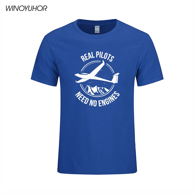 New Summer Style Real Pilots Need No Engines Sailplane Or Glider T-shirts Men Summer Short Sleeve Cotton T Shirts Funny Tops
New Summer Style Real Pilots Need No Engines Sailplane Or Glider T-shirts Men Summer Short Sleeve Cotton T Shirts Funny Tops