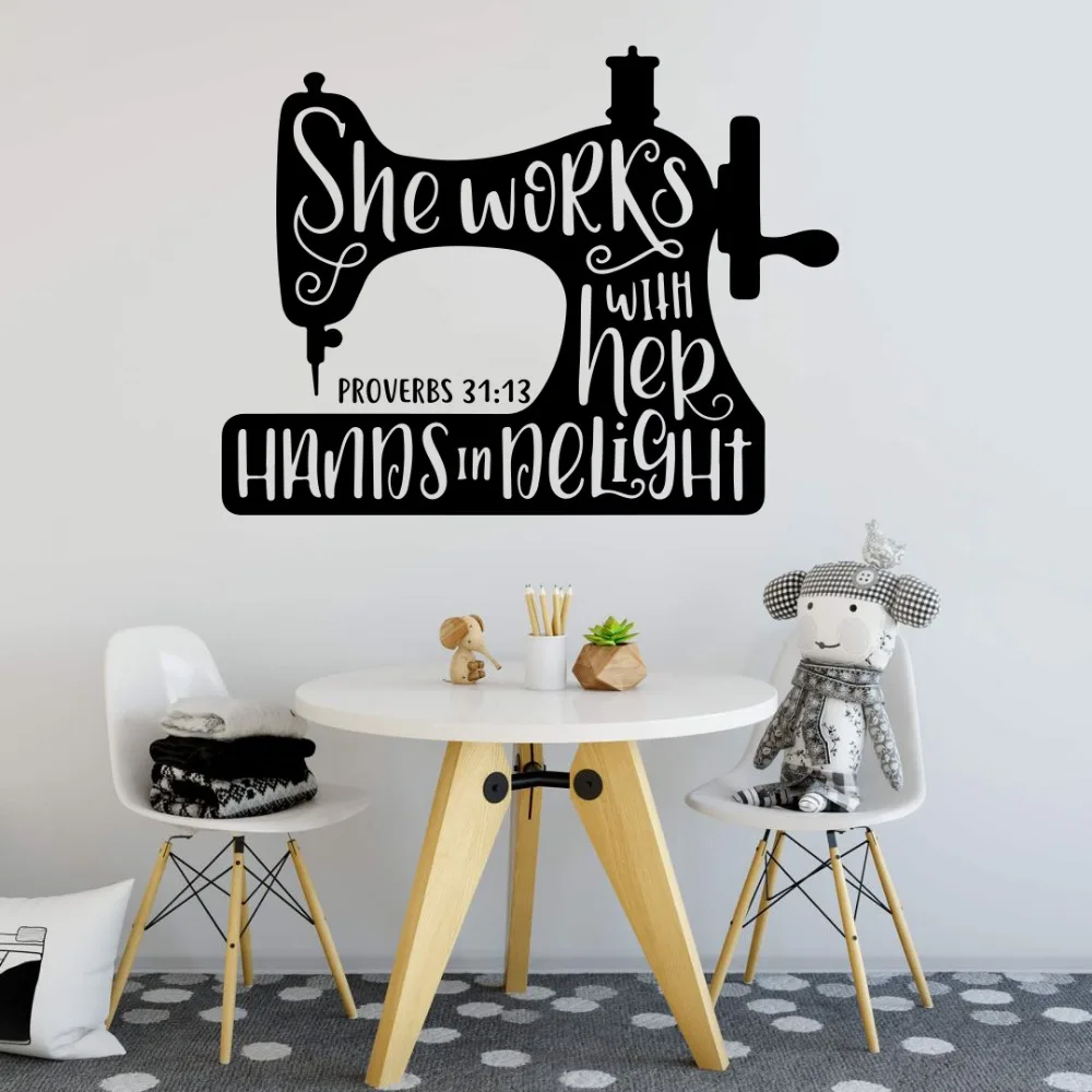 

Sewing Machine She Works with her hands in delight Proverbs 31:13 Wall Decal Sticker Needlework Dressmaker Seamstress Craft room