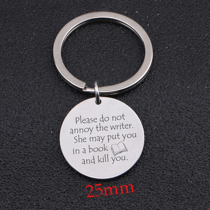Please Do Not Annoy The Write She May Put You In A Book And Kill You Round Keychain For Writer Jewelry Key Fobs Charm Holder
Please Do Not Annoy The Write She May Put You In A Book And Kill You Round Keychain For Writer Jewelry Key Fobs Charm Holder