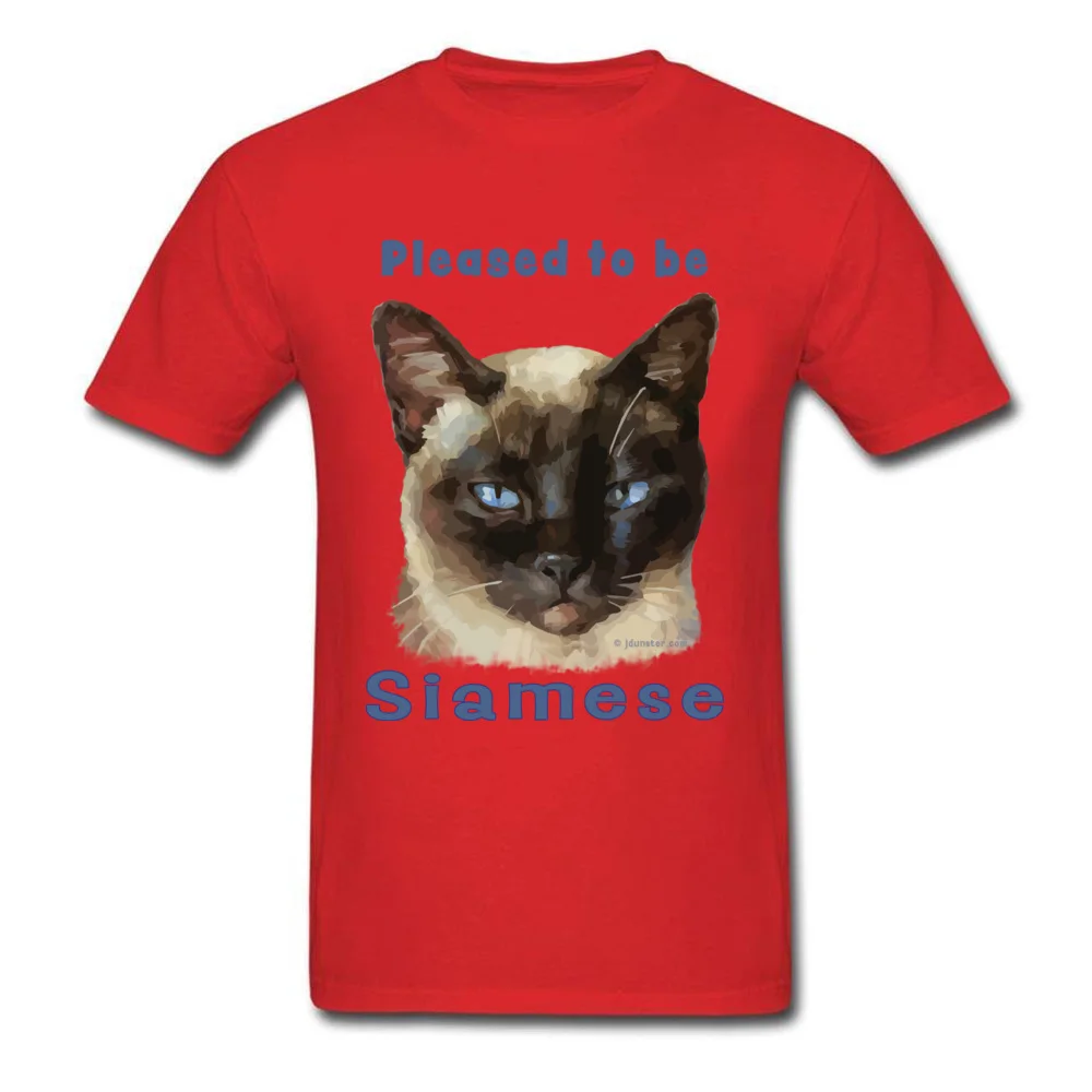 Printed On All Cotton Men Short Sleeve T Shirt Personalized Summer Tshirts Summer T-Shirt Graphic O-Neck Wholesale Pleased to be Siamese Smug looking Siamese Cat red
