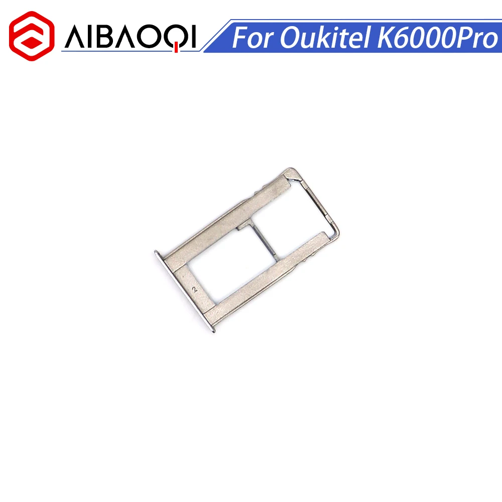 AiBaoQi New Original Oukitel K6000Pro Sim Card Holder Sim Card Slot Tray Holder for Oukitel K6000 Pro Smart Phone
AiBaoQi New Original Oukitel K6000Pro Sim Card Holder Sim Card Slot Tray Holder for Oukitel K6000 Pro Smart Phone