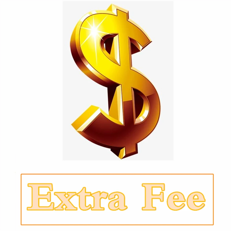 Additional Pay/Extra Shiping Cost /Compensation Freight Fee/Customization Extra Fee
Additional Pay/Extra Shiping Cost /Compensation Freight Fee/Customization Extra Fee