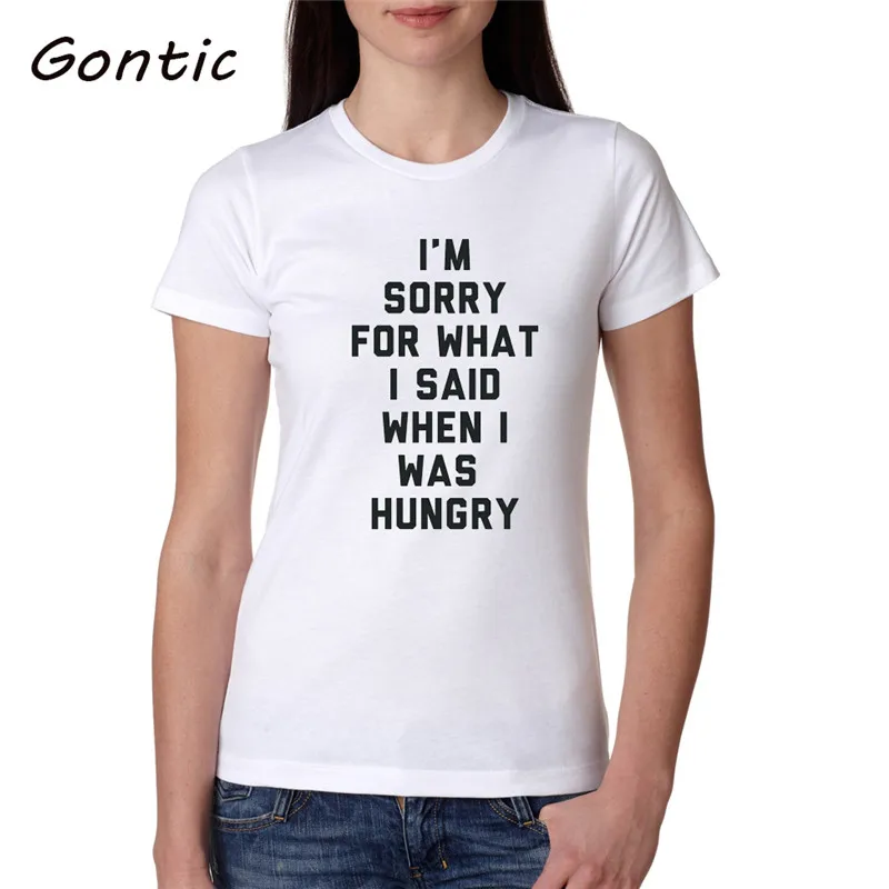 Фото 2019 женская футболка Sorry For What I Said When was Hungry Письмо Печатные - купить