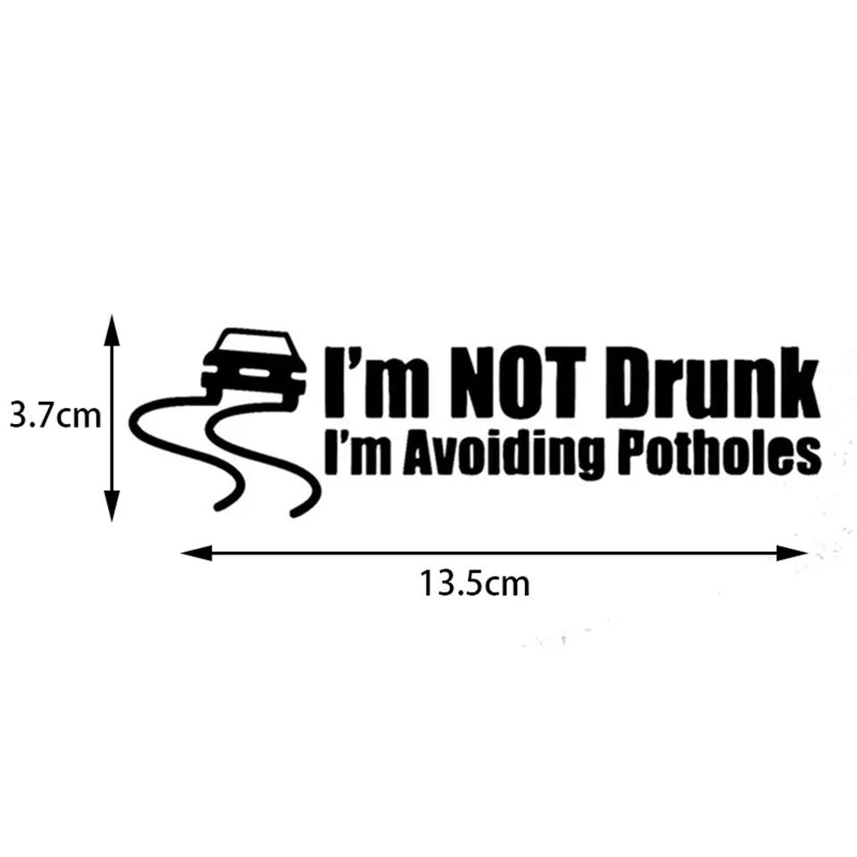 13.5cm3.7cm Car Styling Large Not Drunk I'M Avoiding Potholes Funny Car Stickers Decal BlackSilverLaser (4)