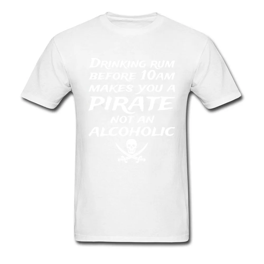 Cool Funny T Shirt Short Sleeve for Men 100% Cotton Fall O-Neck T-Shirt Normal Tee Shirt Retro Wholesale Drinking Rum Before 10Am Makes You A Pirate Not An Alcoholic white