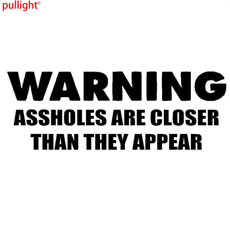 16.5*6CM WARNING ASSHOLES ARE CLOSER THAN THEY APPEAR Funny Vinyl Car Styling Decal Car Stickers
16.5*6CM WARNING ASSHOLES ARE CLOSER THAN THEY APPEAR Funny Vinyl Car Styling Decal Car Stickers