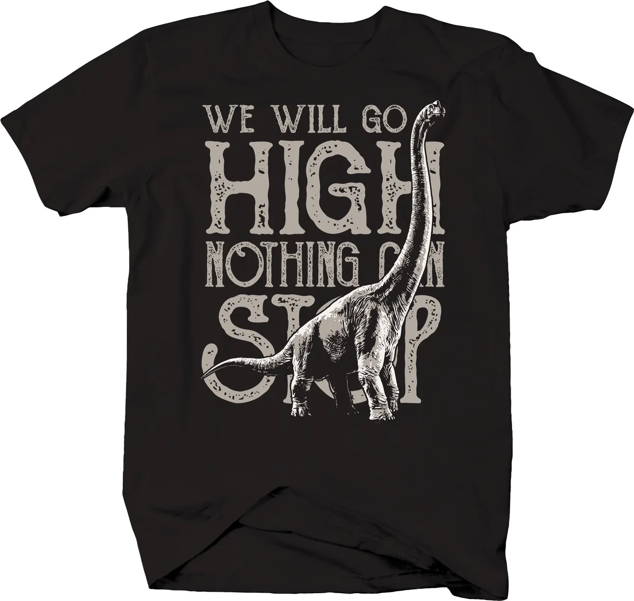 We Will Go High Nothing Can Stop Us Sauropod Dinosaur Long Neck Tshirt Mens T Shirts Fashion 2019
We Will Go High Nothing Can Stop Us Sauropod Dinosaur Long Neck Tshirt Mens T Shirts Fashion 2019