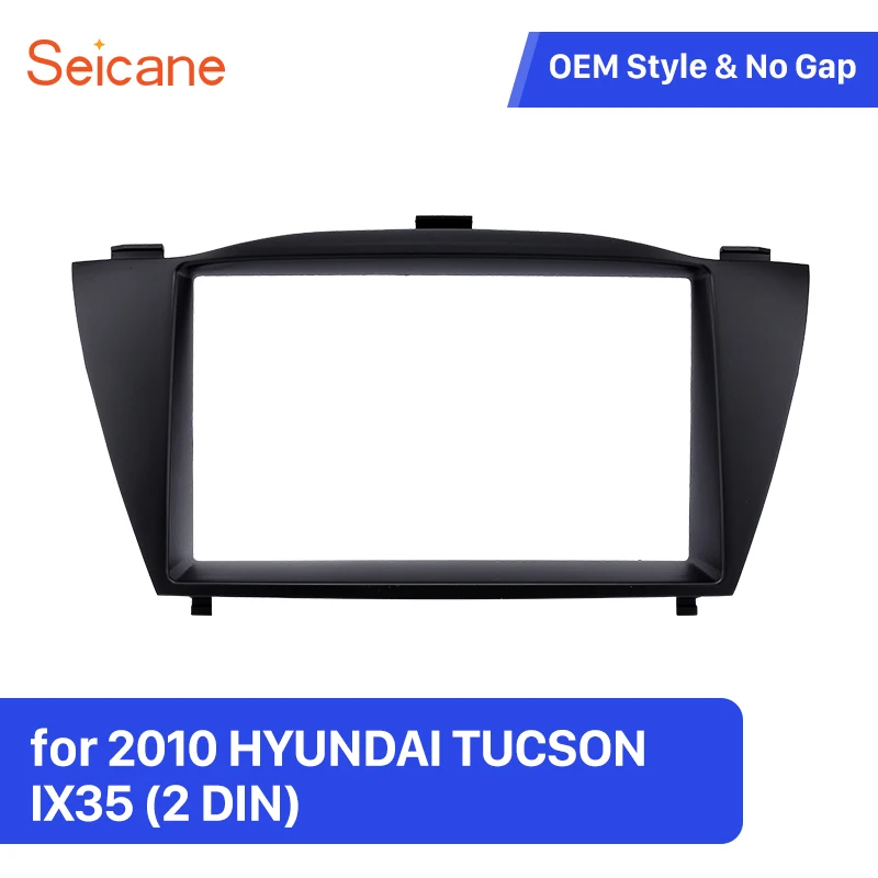Seicane 173*98/178*100/178*102mm refitting Double Din Car Radio Fascia Trim Kit for HYUNDAI TUCSON IX35 Interface Panel Frame
Seicane 173*98/178*100/178*102mm refitting Double Din Car Radio Fascia Trim Kit for HYUNDAI TUCSON IX35 Interface Panel Frame