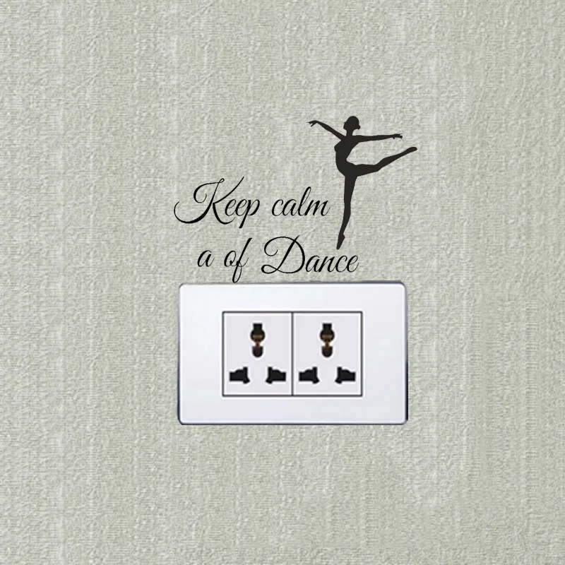 Виниловые наклейки с переключателями Keep Calm A Of Dance креативные съемные настенные