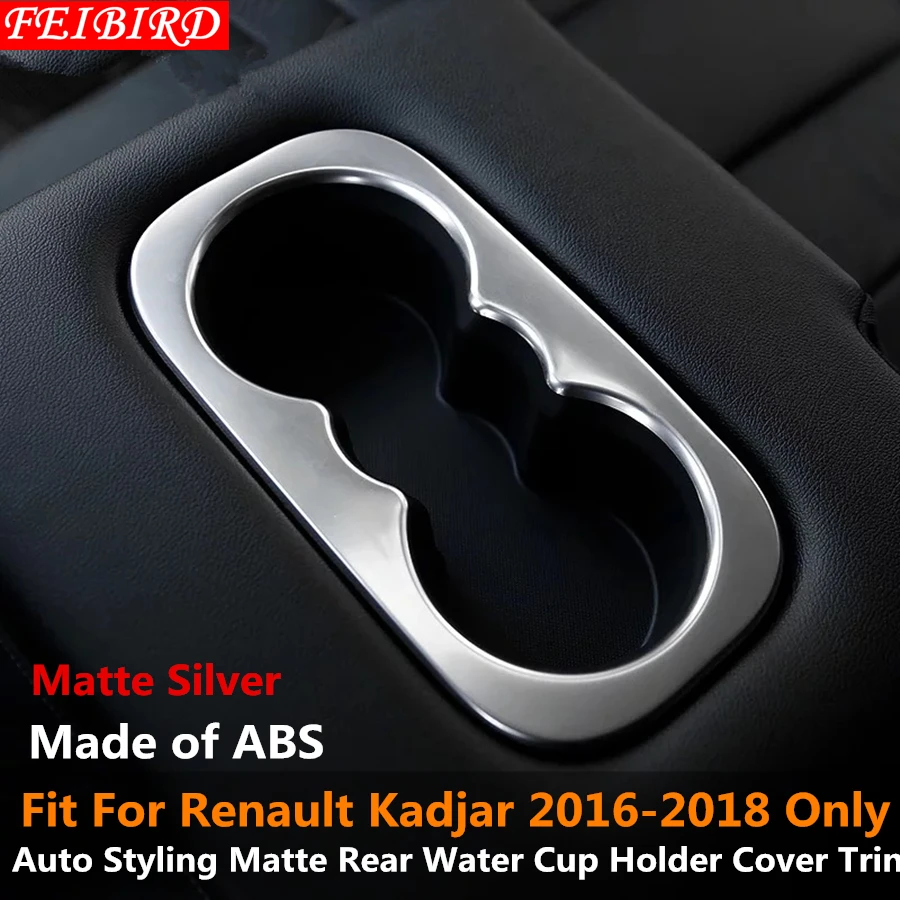 ABS Chrome Auto Styling Matte Rear Water Cup Holder Cover Trim 1 piece For Renault Kadjar Koleos 2016 2017 2018 Matte Silver 
ABS Chrome Auto Styling Matte Rear Water Cup Holder Cover Trim 1 piece For Renault Kadjar Koleos 2016 2017 2018 Matte Silver