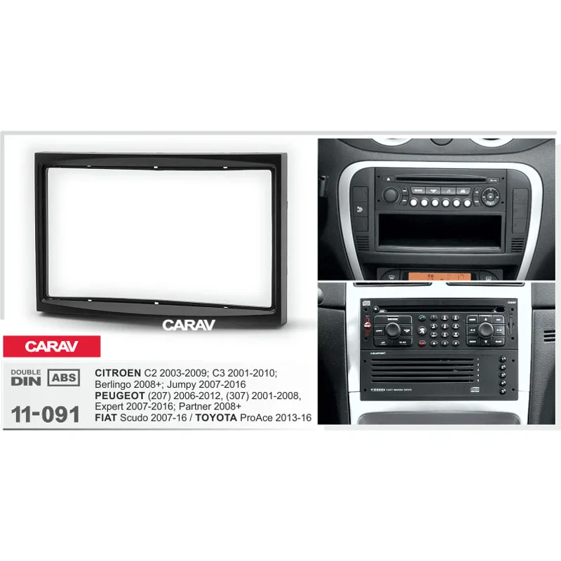 2Din Radio Fascia for PEUGEOT 207 307 Expert CITROEN C2 C3 Berlingo Jumpy FIAT Scudo DVD Stereo Panel Dash Mount CARAV 11-091 
2Din Radio Fascia for PEUGEOT 207 307 Expert CITROEN C2 C3 Berlingo Jumpy FIAT Scudo DVD Stereo Panel Dash Mount CARAV 11-091