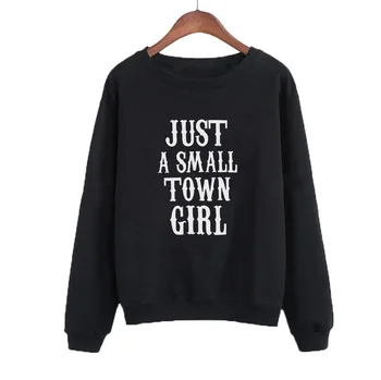 

Funny Text Slogan Crewneck Hoodies Women Causal Pullover Just A Small Town Girl Sweatshirt Jumper Clothing Fashion