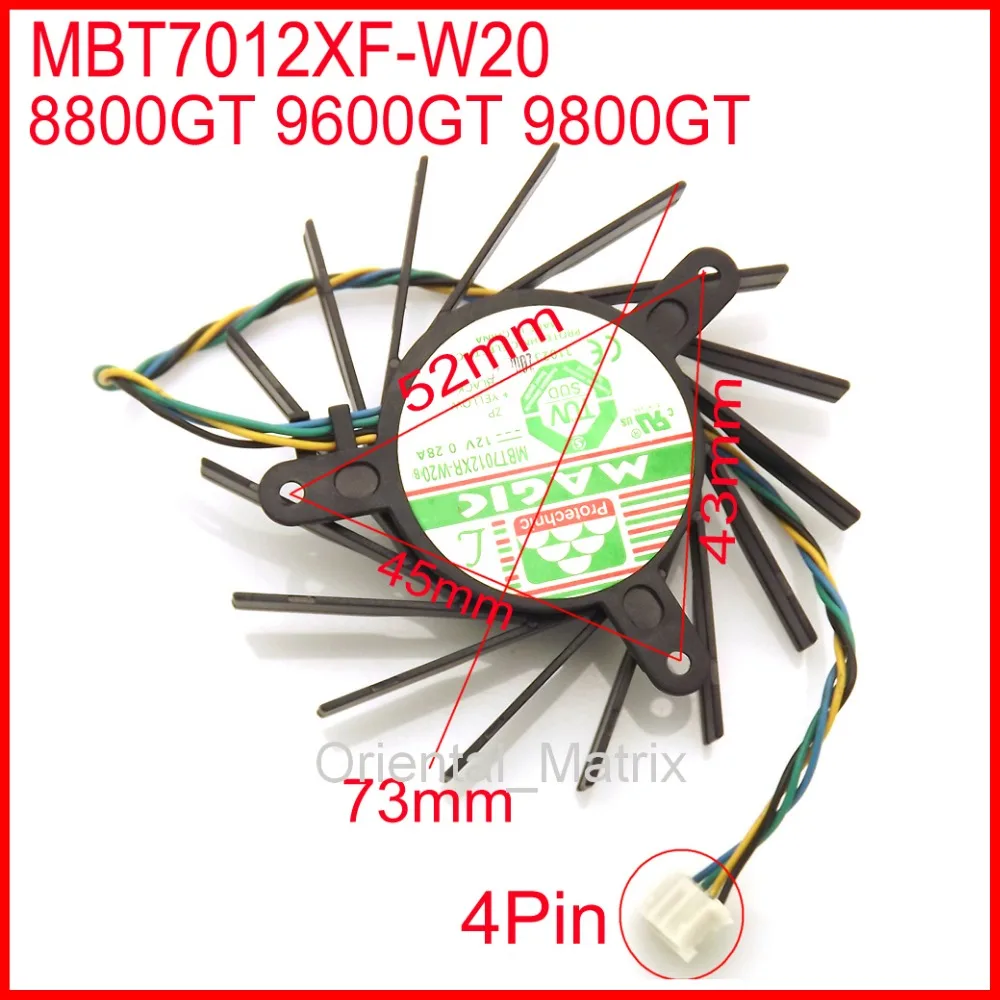 Free Shipping MAGIC MBT7012XR-W20 12V 0.28A 73mm 52*45*43mm 4Pin For 8800GT 9600GT 9800GT Graphics Video Card Fan
Free Shipping MAGIC MBT7012XR-W20 12V 0.28A 73mm 52*45*43mm 4Pin For 8800GT 9600GT 9800GT Graphics Video Card Fan