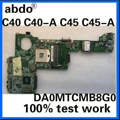 abdo DA0MTCMB8G0 is suitable for Toshiba C40 C40-A C45 C45-A notebook motherboard PGA989 HM76 DDR3 100% test work
abdo DA0MTCMB8G0 is suitable for Toshiba C40 C40-A C45 C45-A notebook motherboard PGA989 HM76 DDR3 100% test work